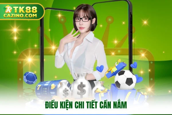 Điều kiện chi tiết cần nắm