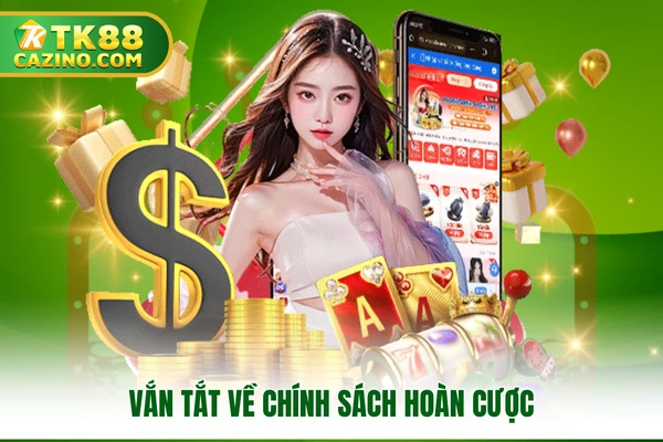 Vắn tắt về chính sách hoàn cược