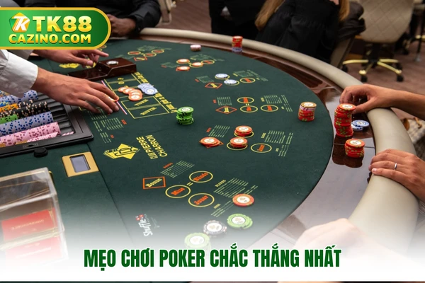 Cách Chơi Poker - Hướng Dẫn Đọc Vị Đối Thủ Cực Dễ Tại TK88 4 Mẹo chơi poker chắc thắng nhất