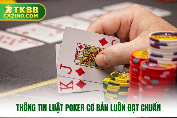 Luật Poker - Cẩm Nang Chi Tiết Dành Cho Tất Cả Tân Binh 3 Thông tin luật poker cơ bản luôn đạt chuẩn