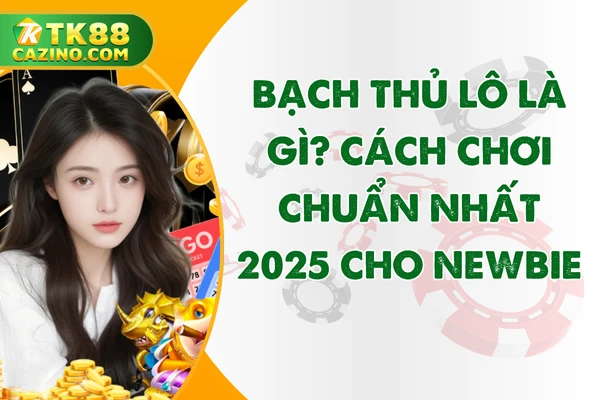 Bạch Thủ Lô Là Gì