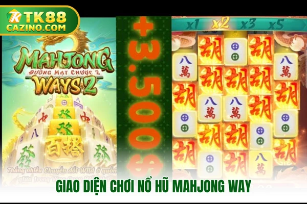 Giao diện chơi nổ hũ Mahjong Way